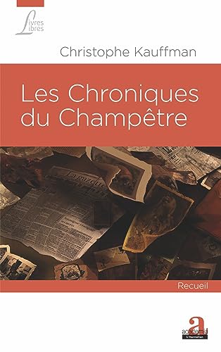 Stock image for Les Chroniques du Champtre [Broch] Kauffman, Christophe for sale by BIBLIO-NET