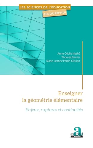 Stock image for Enseigner la gomtrie lmentaire: Enjeux, ruptures et continuits (French Edition) for sale by Gallix