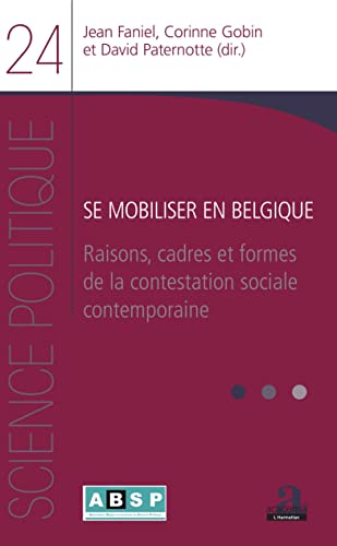 Stock image for Se mobiliser en Belgique: Raisons, cadres et formes de la contestation sociale contemporaine (French Edition) for sale by Gallix