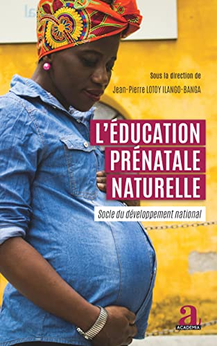 Beispielbild fr L'ducation prnatale naturelle: Socle du dveloppement national (French Edition) zum Verkauf von Gallix