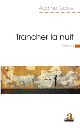 Imagen de archivo de Trancher la nuit (French Edition) a la venta por Gallix