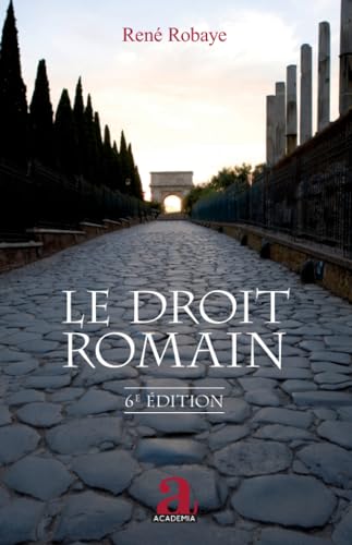 Stock image for Le Droit romain: (6e dition) (French Edition) for sale by Gallix