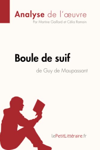 Imagen de archivo de Boule de suif de Guy de Maupassant (Analyse de l'oeuvre): Analyse compl te et r sum d taill de l'oeuvre (Fiche de lecture) a la venta por WorldofBooks