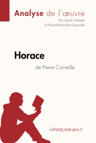 9782806210913: Horace de Pierre Corneille (Analyse de l'oeuvre): Analyse complte et rsum dtaill de l'oeuvre