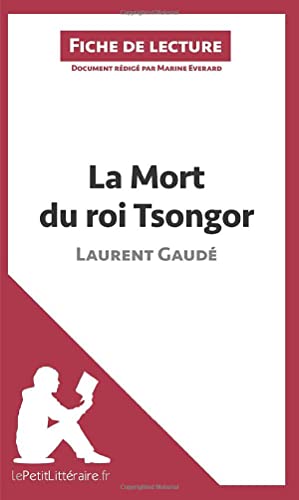 9782806211125: La Mort du roi Tsongor de Laurent Gaud (Fiche de lecture): Analyse complte et rsum dtaill de l'oeuvre