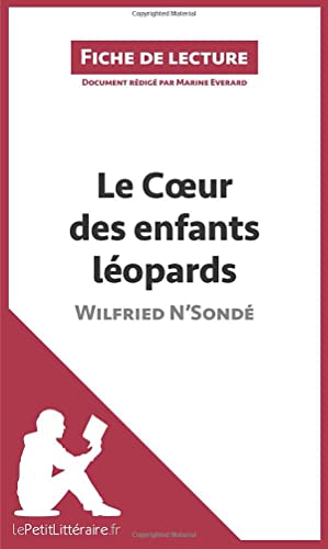 9782806211361: Le Coeur des enfants lopards de Wilfried N'Sond (Fiche de lecture): Analyse complte et rsum dtaill de l'oeuvre