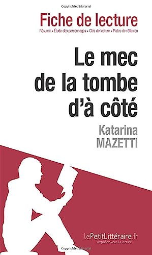 Beispielbild fr Le Mec de la tombe d' ct de Katarina Mazetti (Fiche de lecture): Analyse complte et rsum dtaill de l'oeuvre (French Edition) zum Verkauf von Book Deals