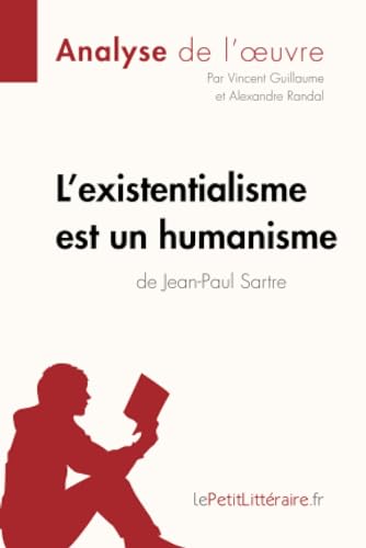 Imagen de archivo de L'existentialisme est un humanisme de Jean-Paul Sartre (Analyse de l'oeuvre): Comprendre la litt rature avec lePetitLitt raire.fr (Fiche de lecture) a la venta por AwesomeBooks