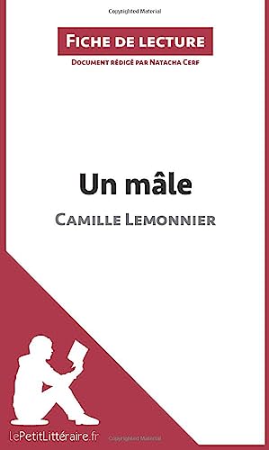 Imagen de archivo de Un mle de Camille Lemonnier (Fiche de lecture): Analyse complte et rsum dtaill de l'oeuvre (French Edition) a la venta por Books Unplugged