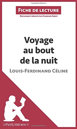 Stock image for Voyage au bout de la nuit de Louis-Ferdinand Cline (Fiche de lecture): Analyse complte et rsum dtaill de l'oeuvre (French Edition) for sale by GF Books, Inc.