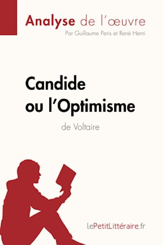 Imagen de archivo de Candide ou l'Optimisme de Voltaire (Analyse de l'oeuvre): Comprendre la litt rature avec lePetitLitt raire.fr (Fiche de lecture) a la venta por WorldofBooks