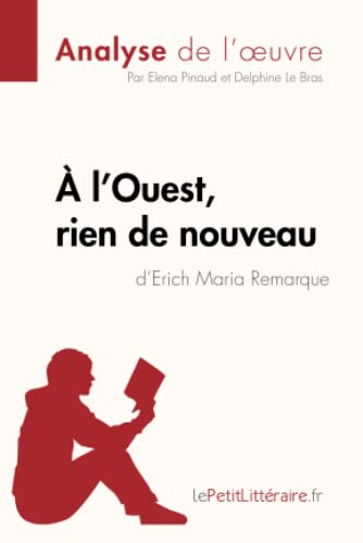 Imagen de archivo de  l'Ouest, rien de nouveau d'Erich Maria Remarque (Analyse de l'oeuvre): Analyse complte et rsum dtaill de l'oeuvre a la venta por Ammareal