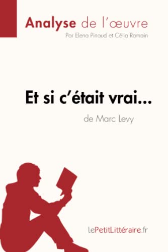 Stock image for Et si c'tait vrai. de Marc Levy (Analyse de l'oeuvre): Analyse complte et rsum dtaill de l'oeuvre (Fiche de lecture) (French Edition) for sale by Lucky's Textbooks