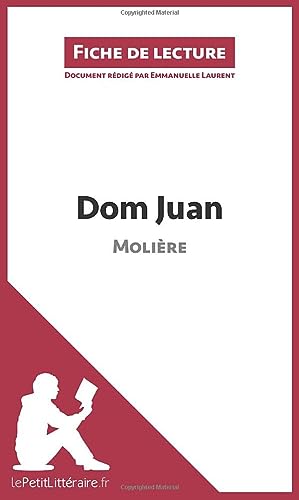 Imagen de archivo de Dom Juan de Moli re (Fiche de lecture): Analyse compl te et r sum d taill de l'oeuvre a la venta por WorldofBooks