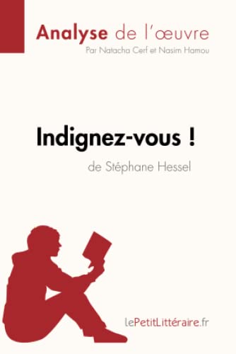 Imagen de archivo de Indignez-vous ! de St phane Hessel (Analyse de l'oeuvre): Analyse compl te et r sum d taill de l'oeuvre (Fiche de lecture) (French Edition) a la venta por HPB-Movies