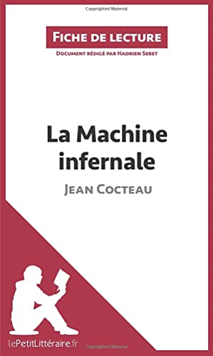 Imagen de archivo de La Machine infernale de Jean Cocteau (Fiche de lecture): Analyse complte et rsum dtaill de l'oeuvre (French Edition) a la venta por GF Books, Inc.