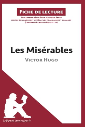 Imagen de archivo de Les Mis rables de Victor Hugo (Fiche de lecture): Analyse compl te et r sum d taill de l'oeuvre (French Edition) a la venta por ThriftBooks-Atlanta