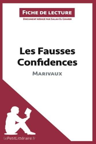 9782806213457: Les Fausses Confidences de Marivaux (Fiche de lecture): Analyse complte et rsum dtaill de l'oeuvre