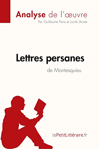 9782806213556: Lettres persanes de Montesquieu (Analyse de l'oeuvre): Analyse complte et rsum dtaill de l'oeuvre: Fiche de lecture