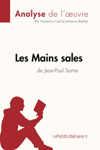 9782806213587: Les Mains sales de Jean-Paul Sartre (Analyse de l'oeuvre): Comprendre la littrature avec lePetitLittraire.fr: Fiche de lecture