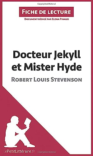 Imagen de archivo de Docteur Jekyll et Mister Hyde de Robert Louis Stevenson (Fiche de lecture): Analyse complte et rsum dtaill de l'oeuvre (French Edition) a la venta por medimops