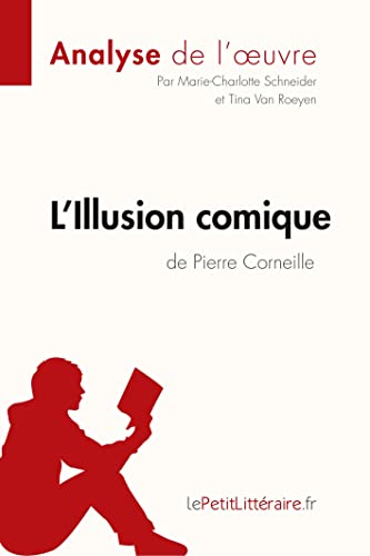 Beispielbild fr L'illusion Comique De Pierre Corneille (analyse De L'oeuvre): Comprendre La Littrature Avec Lepetit zum Verkauf von RECYCLIVRE