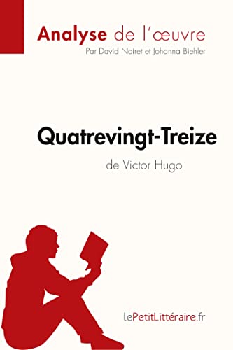 Imagen de archivo de Quatrevingt-Treize de Victor Hugo (Analyse de l'oeuvre): Analyse complte et rsum dtaill de l'oeuvre (Fiche de lecture) (French Edition) a la venta por GF Books, Inc.