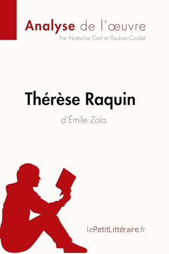 Imagen de archivo de Th r se Raquin d' mile Zola (Analyse de l'oeuvre):Comprendre la litt rature avec lePetitLitt raire.fr a la venta por Ria Christie Collections