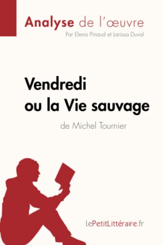 9782806214164: Vendredi ou la Vie sauvage de Michel Tournier (Analyse de l'oeuvre): Analyse complte et rsum dtaill de l'oeuvre: Fiche de lecture