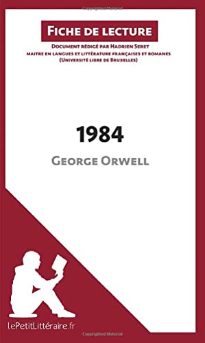 Stock image for 1984 de George Orwell (Fiche de lecture): Analyse complte et rsum dtaill de l'oeuvre (French Edition) for sale by GF Books, Inc.