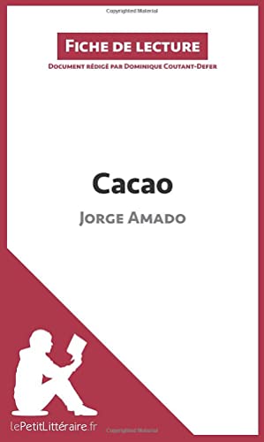 9782806225160: Cacao de Jorge Amado (Fiche de lecture): Analyse complte et rsum dtaill de l'oeuvre