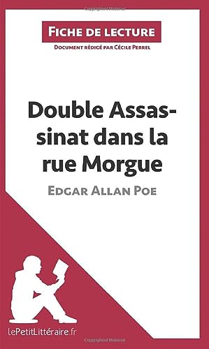 Beispielbild fr Double assassinat dans la rue Morgue d'Edgar Allan Poe (Fiche de lecture): Analyse complte et rsum dtaill de l'oeuvre (French Edition) zum Verkauf von Books Unplugged