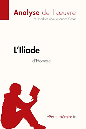9782806227249: L'Iliade d'Homre (Analyse de l'oeuvre): Comprendre la littrature avec lePetitLittraire.fr (Fiche de lecture)