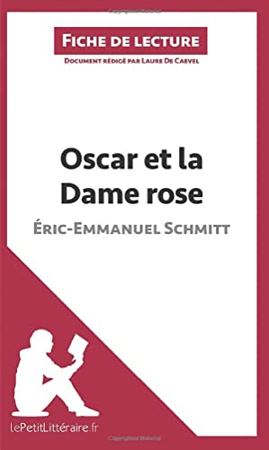 Stock image for Oscar et la Dame rose d' ric-Emmanuel Schmitt (Fiche de lecture): Analyse compl te et r sum d taill de l'oeuvre for sale by WorldofBooks