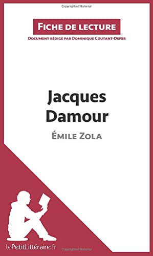 Stock image for Jacques Damour de mile Zola (Fiche de lecture): Analyse complte et rsum dtaill de l'oeuvre (French Edition) for sale by Books Unplugged