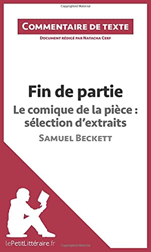 Imagen de archivo de Fin de partie - Le comique de la pice : slection d'extraits - Samuel Beckett (Commentaire de texte): Commentaire et Analyse de texte (French Edition) a la venta por Book Deals