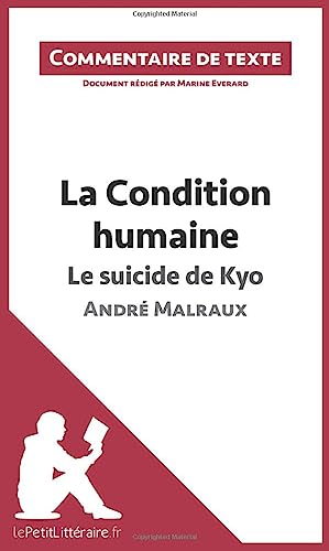 9782806235992: La Condition humaine - Le suicide de Kyo - Andr Malraux (Commentaire de texte): Commentaire et Analyse de texte