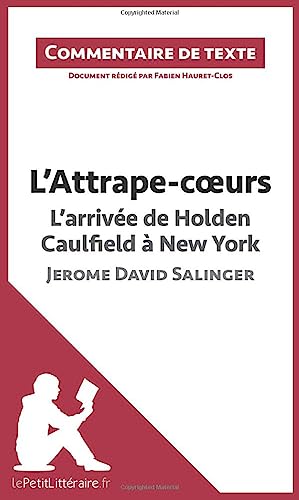 Imagen de archivo de L'attrape-coeurs de Salinger - L'arrive d'Holden Caulfield  New-York (Commentaire) a la venta por Revaluation Books