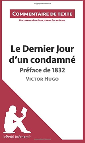 Beispielbild fr Le Dernier Jour d'un condamn de Victor Hugo - Prface de 1832: Commentaire et Analyse de texte (French Edition) zum Verkauf von GF Books, Inc.