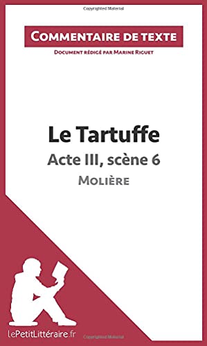 Beispielbild fr Le Tartuffe de Molière - Acte III, scène 6 (Commentaire) (French Edition) [FRENCH LANGUAGE - Soft Cover ] zum Verkauf von booksXpress