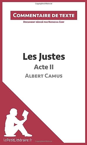 9782806236272: Les Justes de Camus - Acte II (Commentaire de texte): Commentaire et Analyse de texte