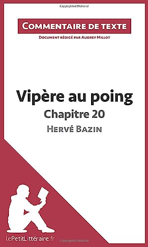 Beispielbild fr Vipre au poing d'Herv Bazin - Chapitre 20: Commentaire de texte zum Verkauf von medimops