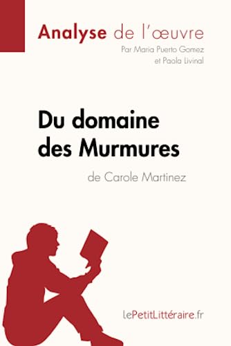 Imagen de archivo de Du domaine des Murmures de Carole Martinez (Analyse de l'?uvre): Analyse complte et rsum dtaill de l'oeuvre (Fiche de lecture) (French Edition) a la venta por Books Unplugged