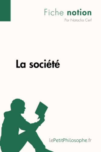 Imagen de archivo de La société (Fiche notion): Lepetitphilosophe.Fr - Comprendre La Philosophie (French Edition) [FRENCH LANGUAGE - Soft Cover ] a la venta por booksXpress