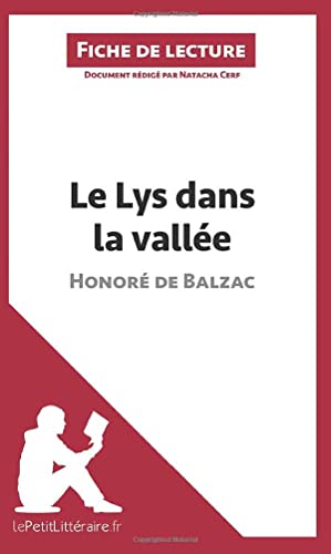 Imagen de archivo de Le Lys dans la valle d'Honor de Balzac (Fiche de lecture): Analyse complte et rsum dtaill de l'oeuvre (French Edition) a la venta por GF Books, Inc.