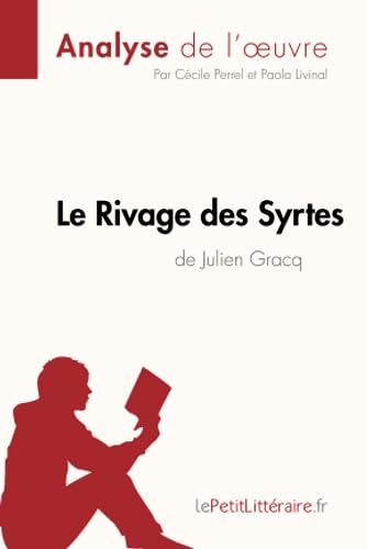 Beispielbild fr Le Rivage des Syrtes de Julien Gracq (Analyse de l'oeuvre): Analyse complte et rsum dtaill de l'oeuvre (Fiche de lecture) (French Edition) zum Verkauf von Lucky's Textbooks