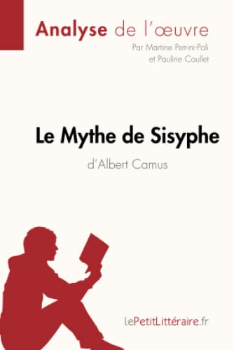 Imagen de archivo de Le Mythe de Sisyphe d'Albert Camus (Analyse de l'oeuvre): Analyse compl te et r sum d taill de l'oeuvre a la venta por ThriftBooks-Atlanta