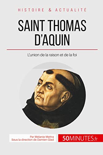Stock image for Saint Thomas d'Aquin: L'union de la raison et de la foi (Grandes Personnalits) (French Edition) for sale by GF Books, Inc.
