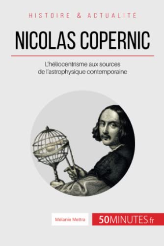 Stock image for Nicolas Copernic: L'hliocentrisme aux sources de l'astrophysique contemporaine (Grandes Personnalits) (French Edition) for sale by Lucky's Textbooks