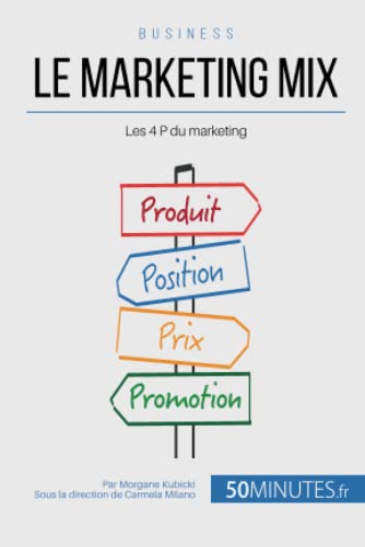 Stock image for Le marketing mix: Les 4 P du marketing (Gestion & Marketing) (French Edition) for sale by GF Books, Inc.